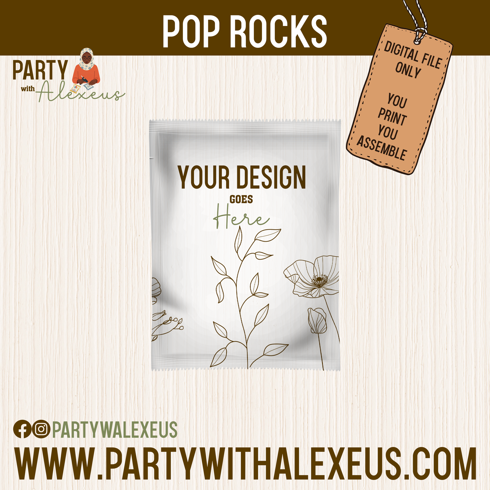 The image is a promotional graphic for a company called "Party with Alexeius". It features a white background with a floral design and text that reads "POP ROCKS" and "YOUR DESIGN GOES HERE". The company's website, "WWW.PARTYWALEXEU", is also provided. The image is a collage of multiple smaller images, and the text is concise and clear, avoiding redundancy and providing a focused message.
