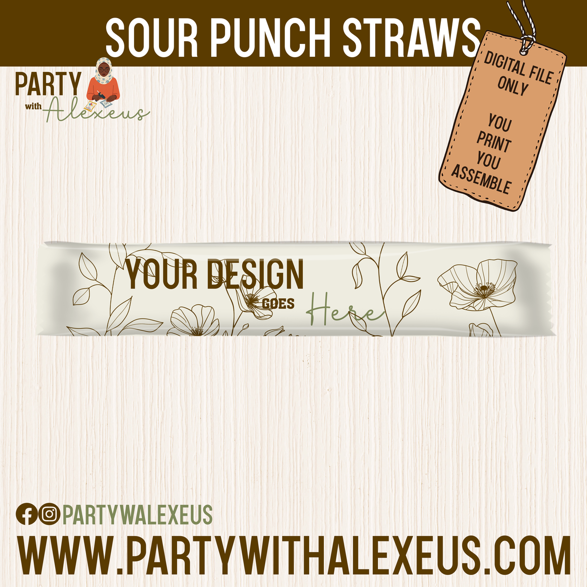 The image is an advertisement for sour punch straws. It features a banner with a floral design and text, along with a tagline about the availability of a digital file for printing.