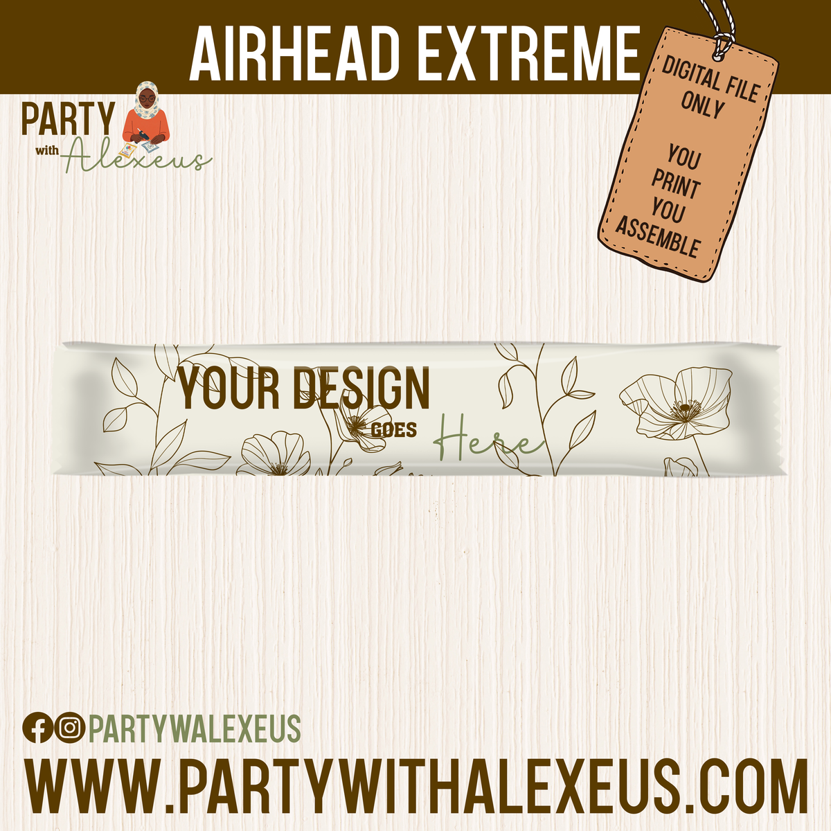 The image is a promotional graphic for a product called "AIRHEAD EXTREME" by Party with Alexus. It features a banner with a floral design and text that reads "YOUR DESIGN GOES Here". The banner is displayed on a light-colored background, and there is a tag attached to it that says "DIGITAL FILE ONLY YOU PRINT YOU ASSEMBLE". The website "www.partywithalexeus.com" is also provided.